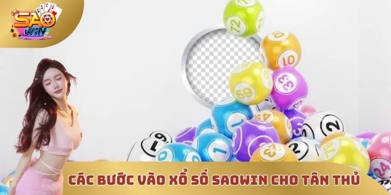 Các bước vào xổ số SAOWIN cho tân thủ