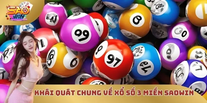 Khái quát chung về xổ số 3 miền SAOWIN