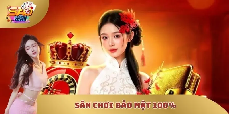 Sân chơi bảo mật 100%